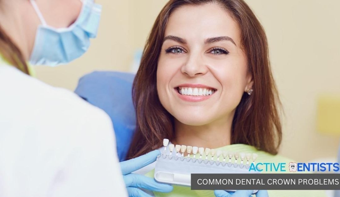 Common dental crown problems and solutions